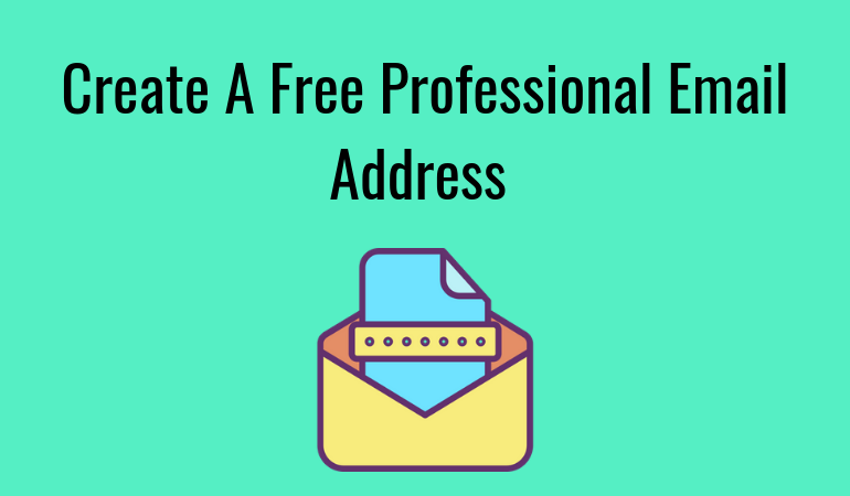 How to Create a Free Business Email Address (in 5 Minutes)