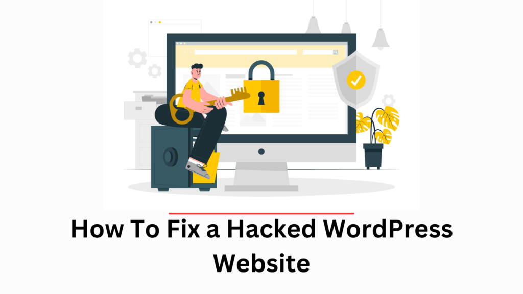 How To Fix A Hacked WordPress Website Or A Blog In 2023