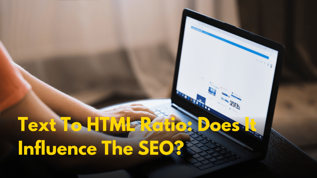 text-to-html-ratio-how-does-it-supercharge-the-seo-in-2023