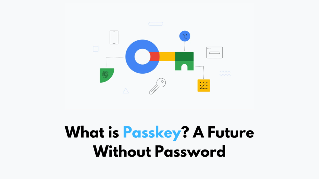 What is Passkey? A Future Without Password [2024 Edition]