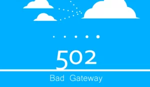 How to Fix a 502 Bad Gateway Error - HTTP 502 Bad Gateway - Explanation and solution