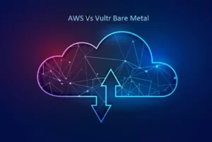 aws vs vultr bare metal