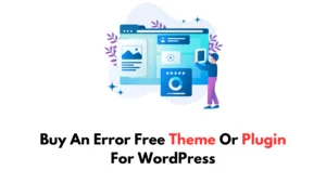 Buy-An-Error-Free-Theme-Or-Plugin-For-WordPress
