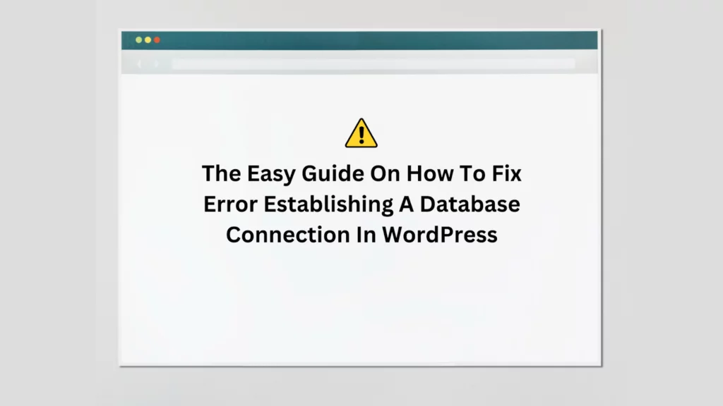 How To Fix Error Establishing A Database Connection In WordPress