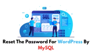 Reset-The-Password-For-WordPress-By-MySQL