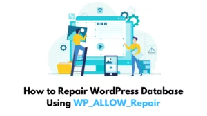 How-to-Repair-WordPress-Database-Using-WP_ALLOW_Repair