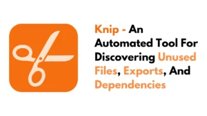 Knip - An automated tool for discovering unused files, exports, and dependencies