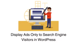 Display Ads Only to Search Engine Visitors