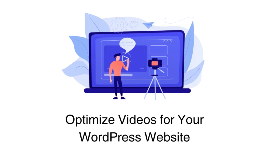Optimize Videos for Your WordPress Website